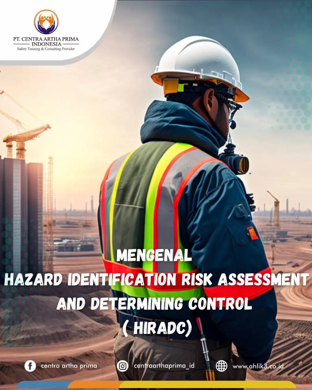 Mengenal Apa Itu HIRADC ( Hazard Identification Risk Assessment and Determining Control )